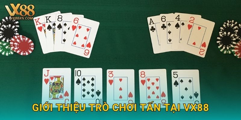 Tấn chiến thuật – Đối kháng thông minh tại Vx88 2 Giới thiệu trò chơi Tấn tại Vx88