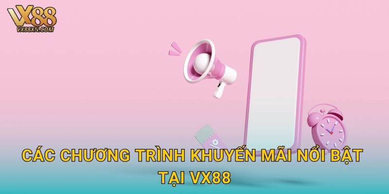 Khuyến mãi hấp dẫn – Cơ hội vàng tại Vx88 1 Các chương trình khuyến mãi nổi bật tại Vx88
