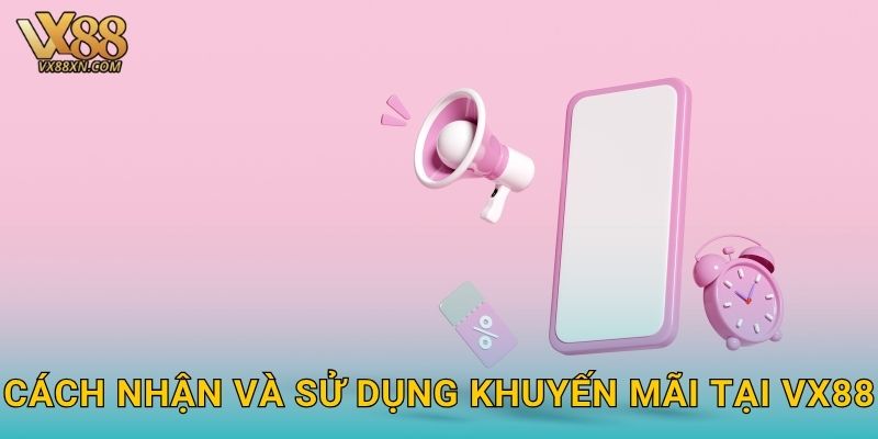 Khuyến mãi hấp dẫn – Cơ hội vàng tại Vx88 2 Cách nhận và sử dụng khuyến mãi tại Vx88