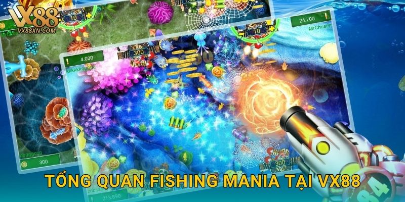 Fishing Mania sôi động – Cơn sốt bắn cá tại Vx88 2 Tổng quan Fishing Mania tại Vx88