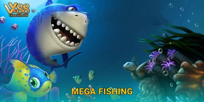 Mega Fishing đỉnh cao – Săn thưởng khủng tại Vx88
